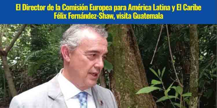 llegara-director-de-la-ue-a-guatemala-en-busca-de-apoyar-inversiones
